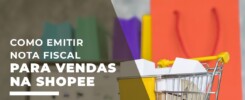 Como emitir nota fiscal para vendas na Shopee 2 Como emitir nota fiscal para vendas na Shopee