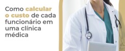 Como calcular o custo de cada funcionário em uma clínica médica 3 Como calcular o custo de cada funcionário em uma clínica médica