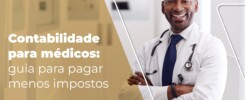 Contabilidade para médicos: guia para pagar menos impostos 3 Contabilidade para médicos: guia para pagar menos impostos