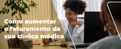 Como aumentar o faturamento da sua clínica médica? 2 Como aumentar o faturamento da sua clínica médica?