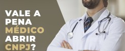 Vale a pena médico abrir CNPJ? 2 Vale a pena médico abrir CNPJ